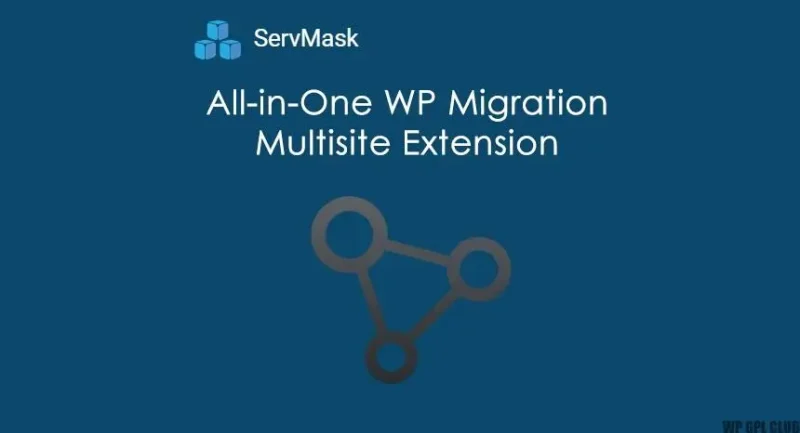 [LATEST] All-In-One WP Migration Multisite Extension v4.37 - Authentic WP