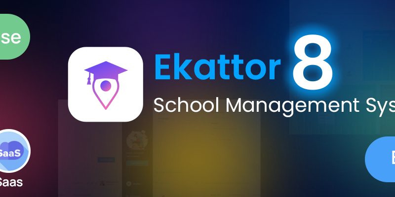 Ekattor 8 - School Management System (SAAS) v1.6.1 - Authentic WP