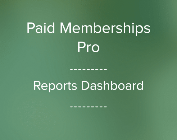 Paid Memberships Pro ? Reports Dashboard Add On v.3 - Authentic WP